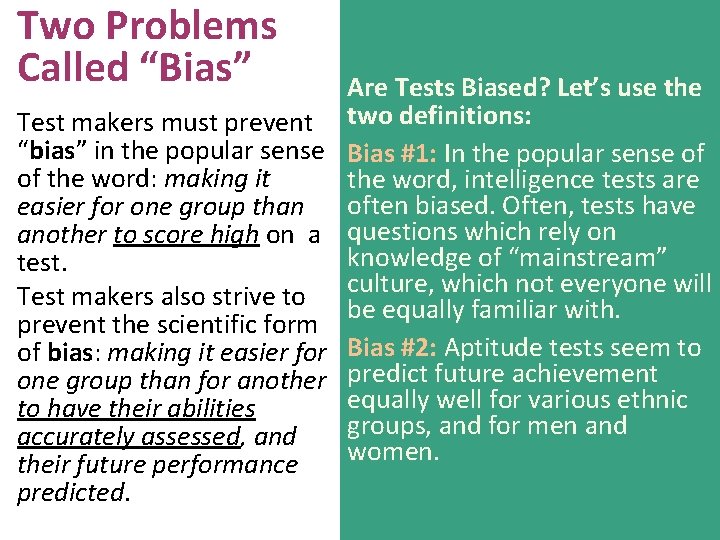 Two Problems Called “Bias” Test makers must prevent “bias” in the popular sense of