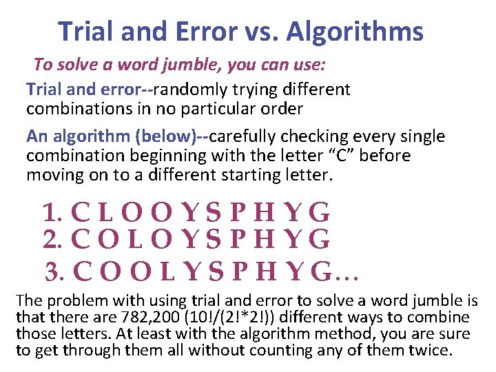 Trial and Error vs. Algorithms To solve a word jumble, you can use: Trial