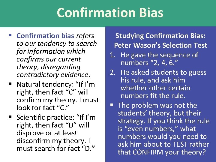 Confirmation Bias § Confirmation bias refers to our tendency to search for information which