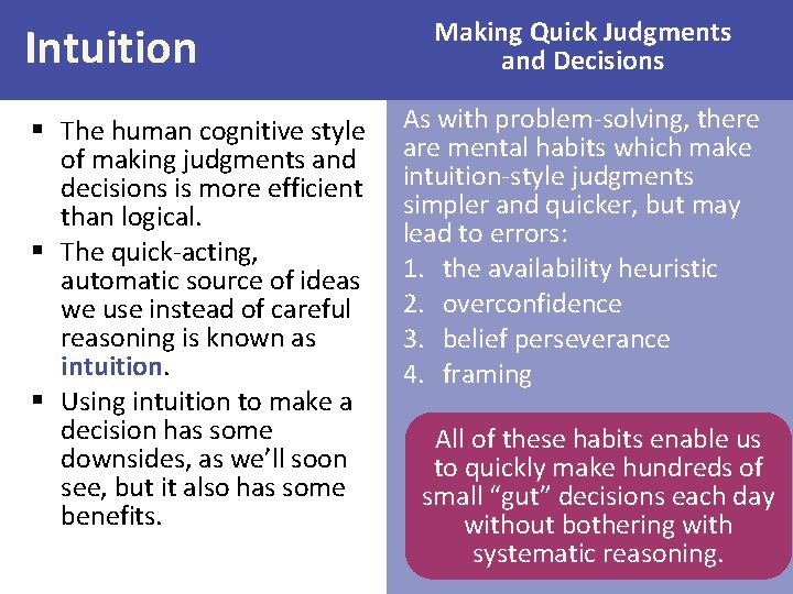 Intuition § The human cognitive style of making judgments and decisions is more efficient