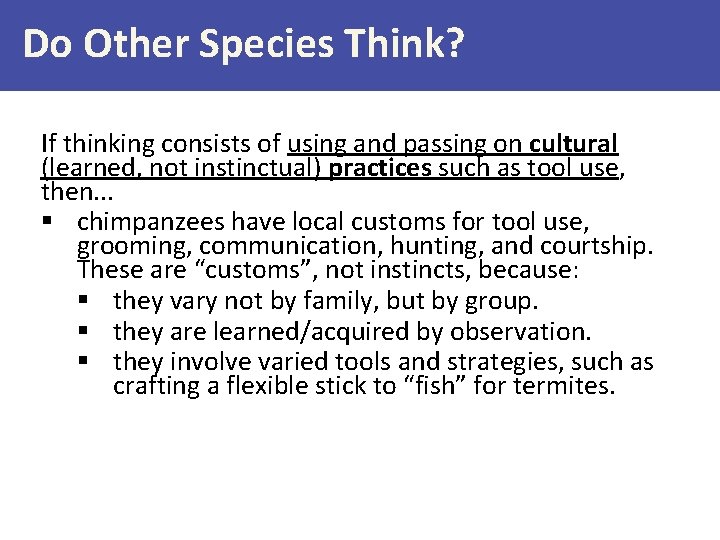 Do Other Species Think? If thinking consists of using and passing on cultural (learned,