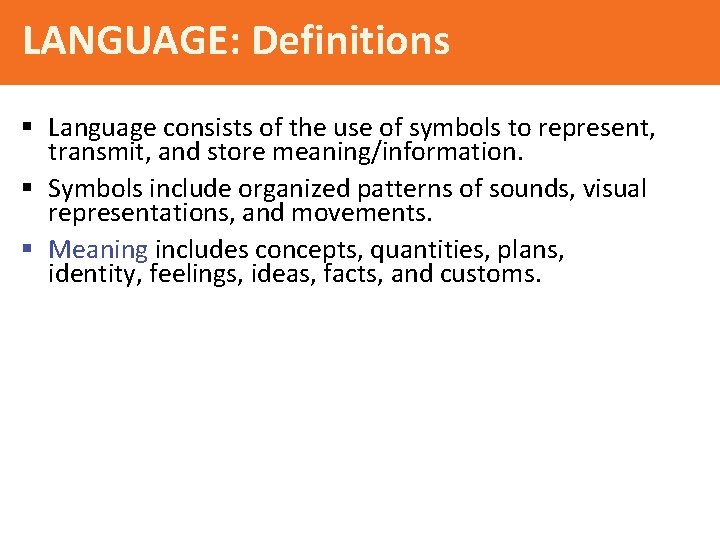 LANGUAGE: Definitions § Language consists of the use of symbols to represent, transmit, and