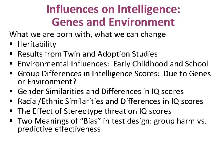 Influences on Intelligence: Genes and Environment What we are born with, what we can