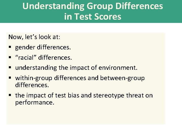 Understanding Group Differences in Test Scores Now, let’s look at: § gender differences. §