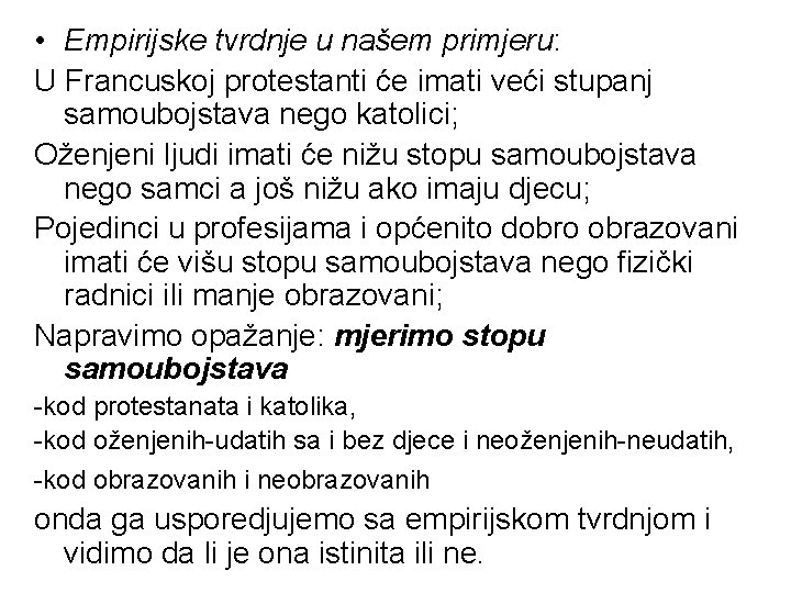  • Empirijske tvrdnje u našem primjeru: U Francuskoj protestanti će imati veći stupanj