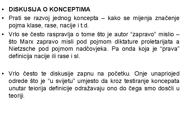  • DISKUSIJA O KONCEPTIMA • Prati se razvoj jednog koncepta – kako se