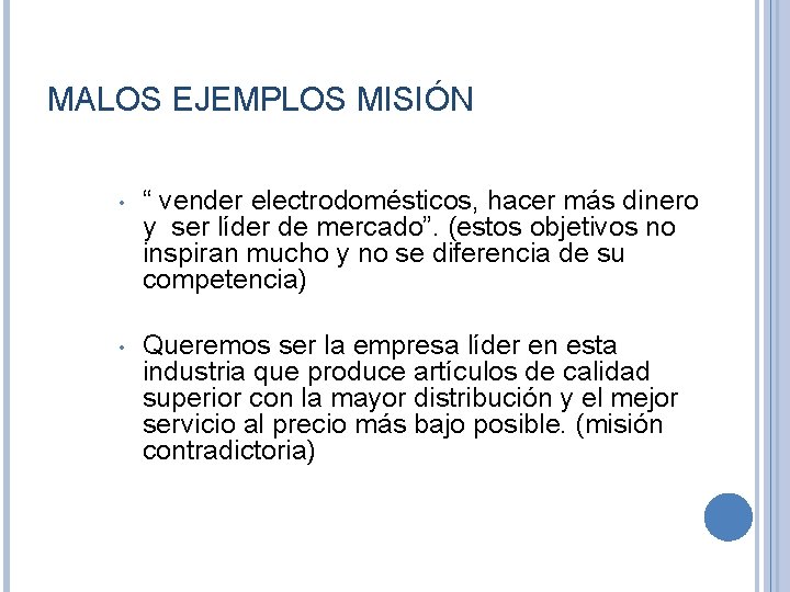 MALOS EJEMPLOS MISIÓN • “ vender electrodomésticos, hacer más dinero y ser líder de MALOS EJEMPLOS MISIÓN • “ vender electrodomésticos, hacer más dinero y ser líder de