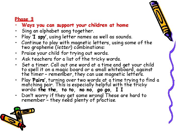 Phase 3 • Ways you can support your children at home • Sing an