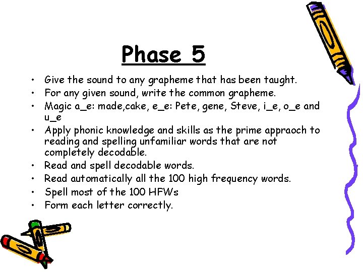 Phase 5 • Give the sound to any grapheme that has been taught. •