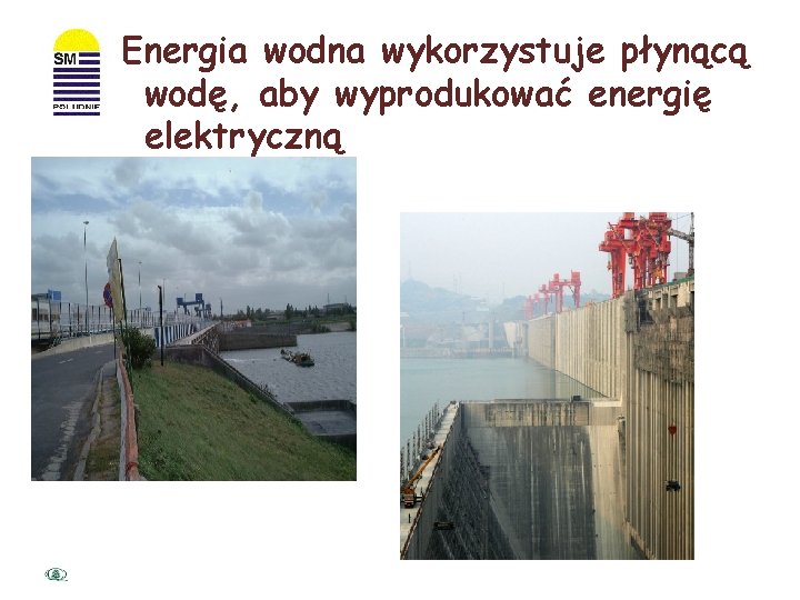 Energia wodna wykorzystuje płynącą wodę, aby wyprodukować energię elektryczną 