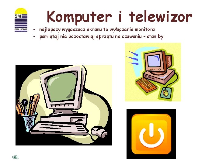 Komputer i telewizor - najlepszy wygaszacz ekranu to wyłączenie monitora - pamiętaj nie pozostawiaj