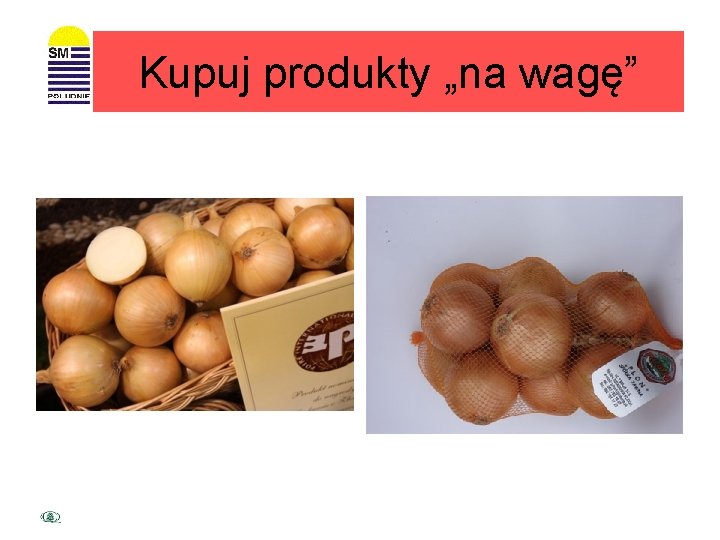 Kupuj produkty „na wagę” 