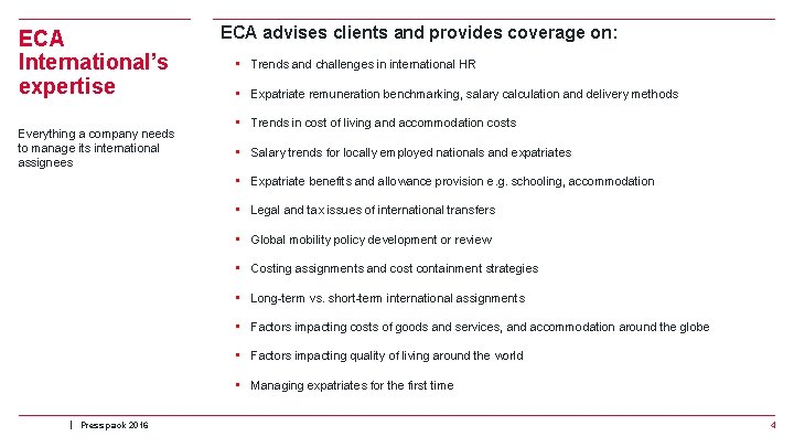 ECA International’s expertise Everything a company needs to manage its international assignees ECA advises