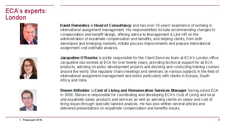 ECA’s experts: London David Remedios is Head of Consultancy and has over 18 years’