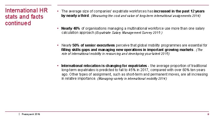 International HR stats and facts continued • The average size of companies’ expatriate workforces