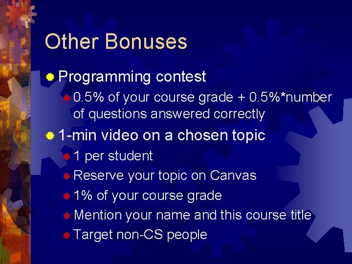 Other Bonuses ® Programming contest ® 0. 5% of your course grade + 0.