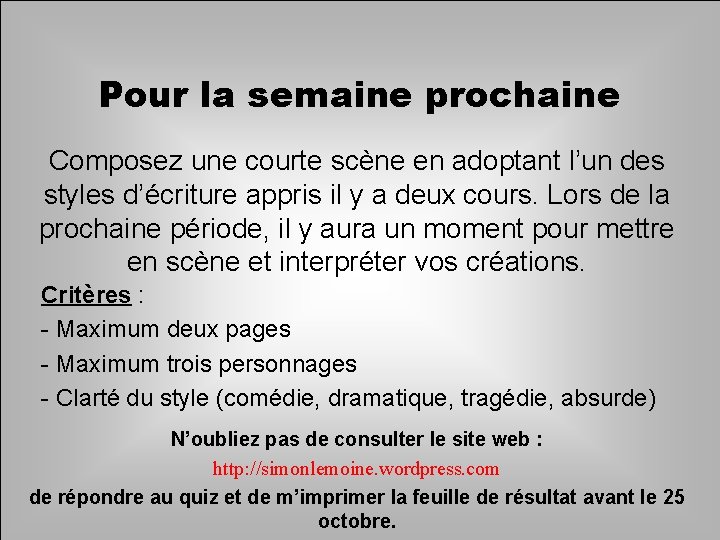 Pour la semaine prochaine Composez une courte scène en adoptant l’un des styles d’écriture