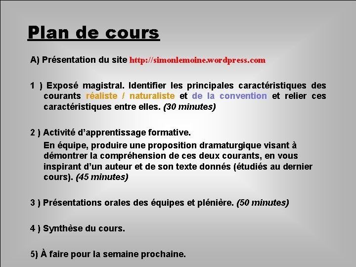 Plan de cours A) Présentation du site http: //simonlemoine. wordpress. com 1 ) Exposé