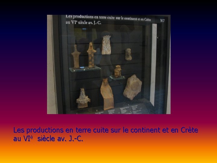 Les productions en terre cuite sur le continent et en Crète au VIè siècle