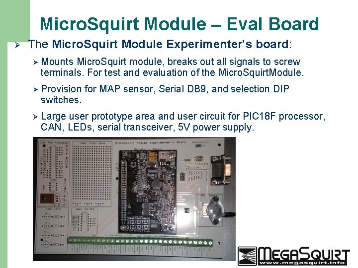 Micro. Squirt Module – Eval Board Ø 9 The Micro. Squirt Module Experimenter’s board: