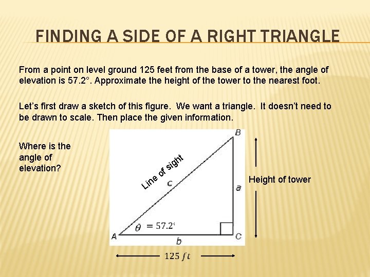 FINDING A SIDE OF A RIGHT TRIANGLE From a point on level ground 125
