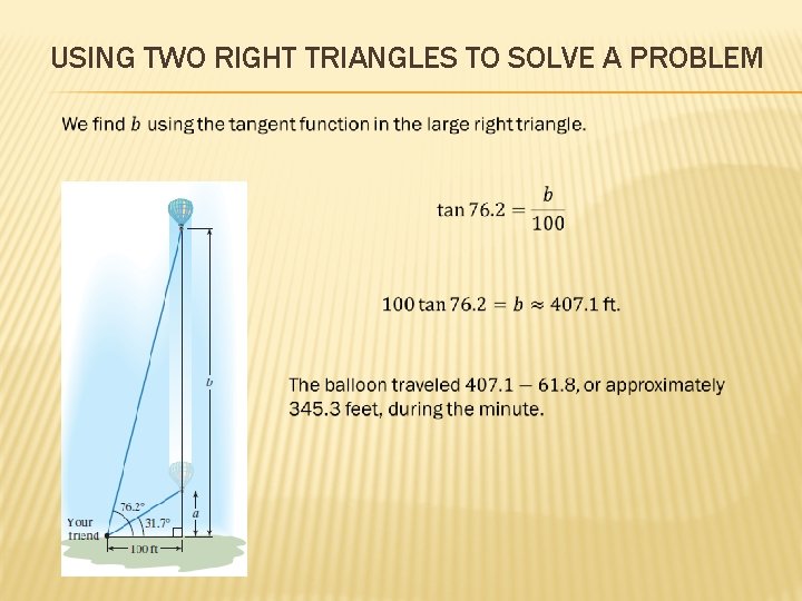 USING TWO RIGHT TRIANGLES TO SOLVE A PROBLEM 