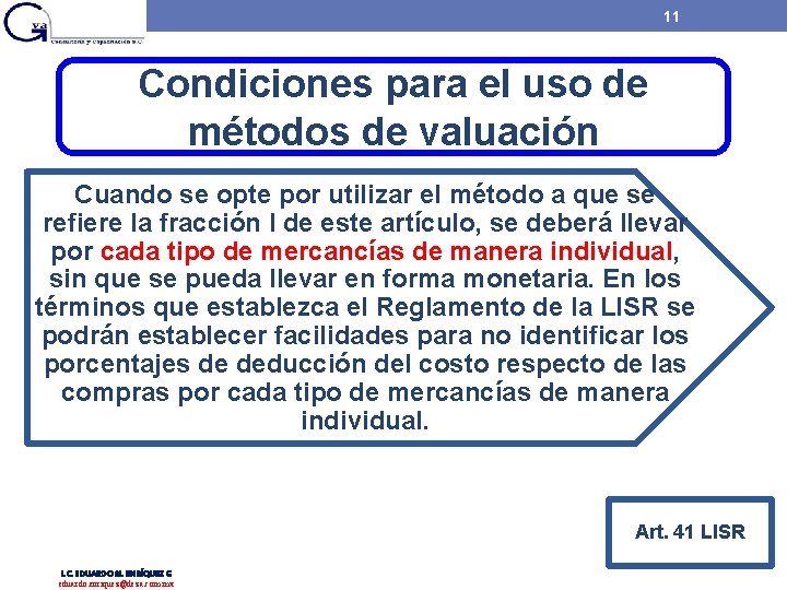 11 Condiciones para el uso de métodos de valuación Cuando se opte por utilizar 11 Condiciones para el uso de métodos de valuación Cuando se opte por utilizar