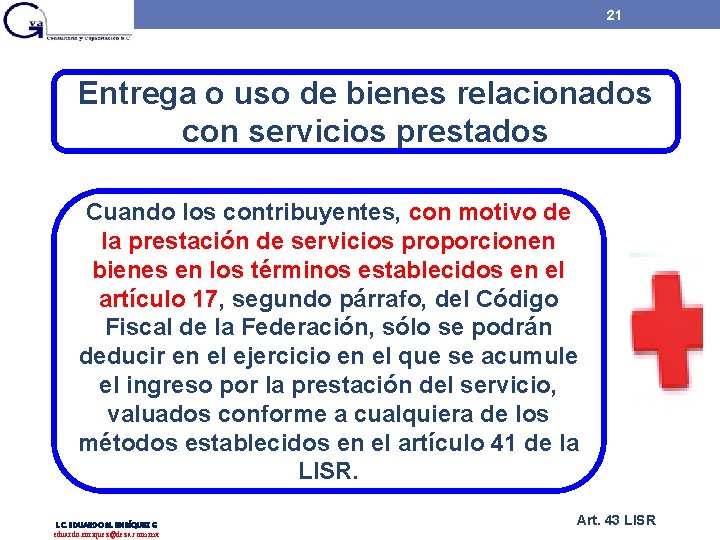 21 Entrega o uso de bienes relacionados con servicios prestados Cuando los contribuyentes, con 21 Entrega o uso de bienes relacionados con servicios prestados Cuando los contribuyentes, con