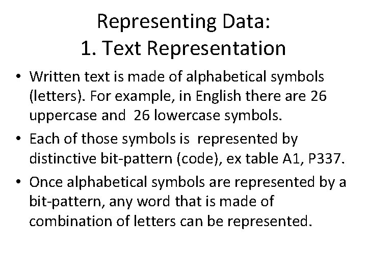 Representing Data: 1. Text Representation • Written text is made of alphabetical symbols (letters).
