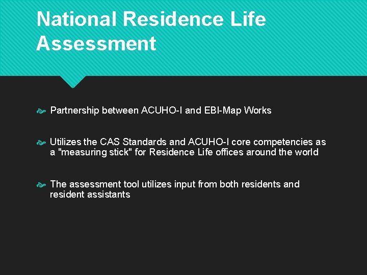 National Residence Life Assessment Partnership between ACUHO-I and EBI-Map Works Utilizes the CAS Standards