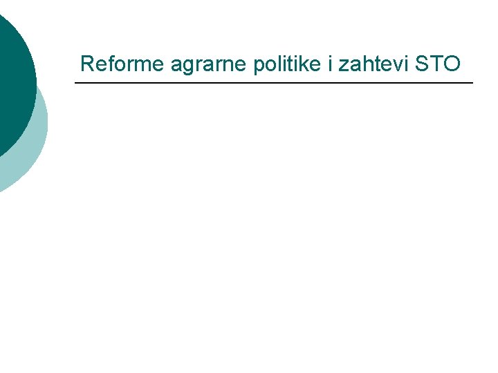 Reforme agrarne politike i zahtevi STO 