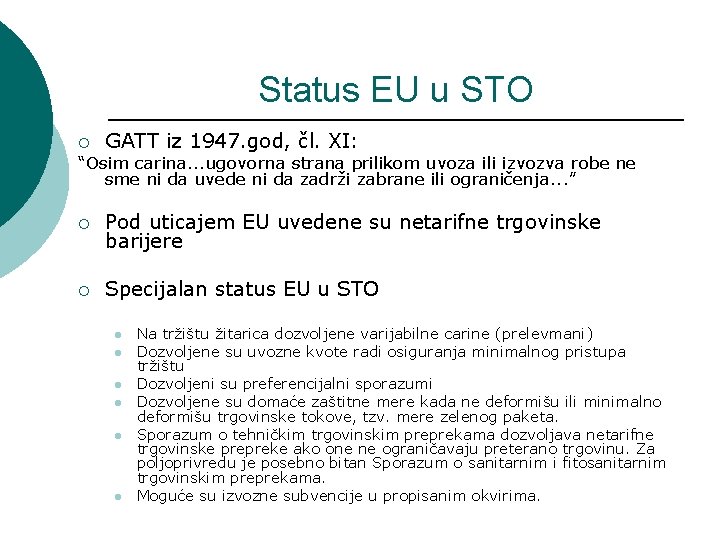 Status EU u STO ¡ GATT iz 1947. god, čl. XI: “Osim carina. .