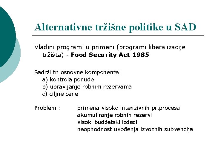 Alternativne tržišne politike u SAD Vladini programi u primeni (programi liberalizacije tržišta) - Food