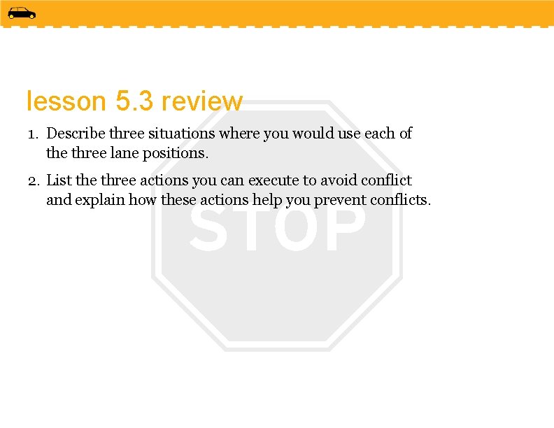 lesson 5. 3 review 1. Describe three situations where you would use each of