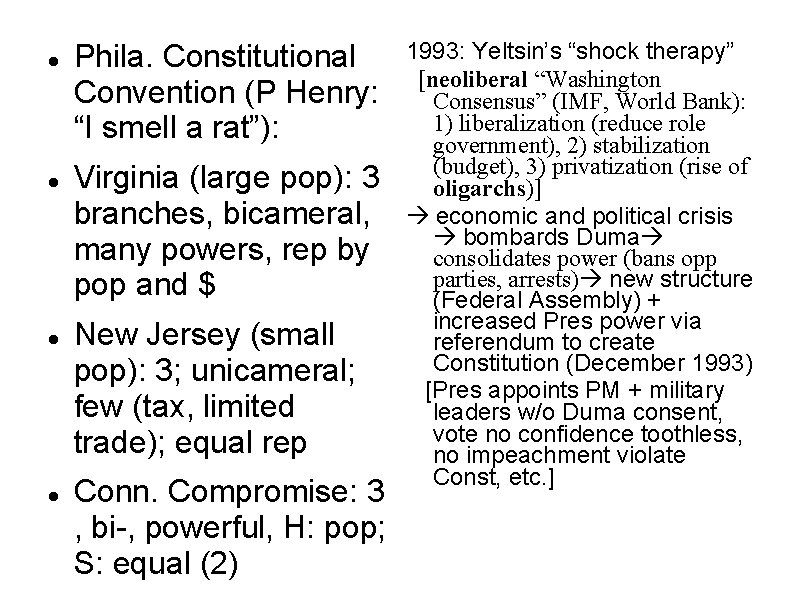 Phila. Constitutional Convention (P Henry: “I smell a rat”): Virginia (large pop): 3
