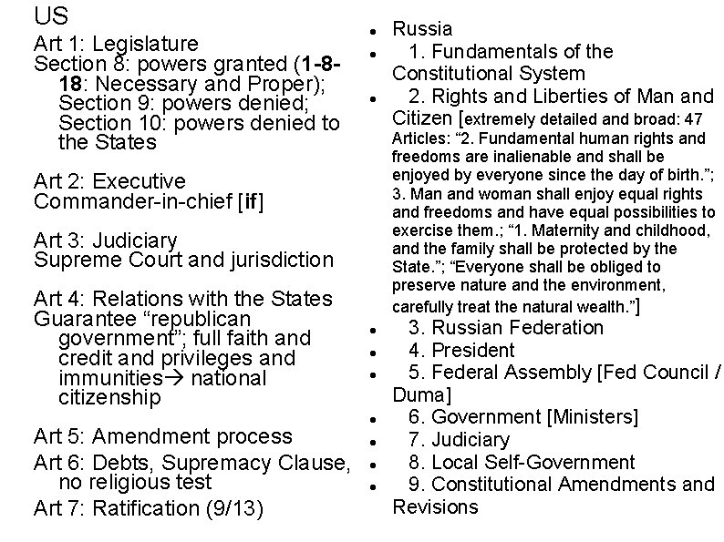 US Art 1: Legislature Section 8: powers granted (1 -818: Necessary and Proper); Section