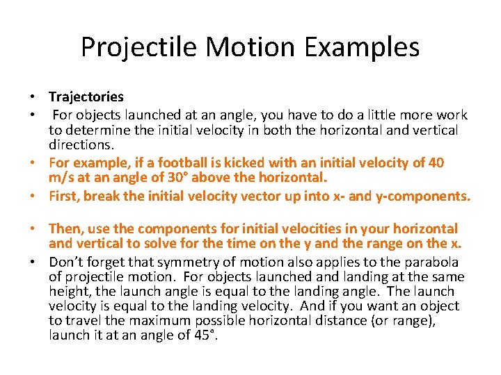 Projectile Motion Examples • Trajectories • For objects launched at an angle, you have