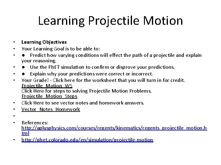 Learning Projectile Motion • • • Learning Objectives Your Learning Goal is to be