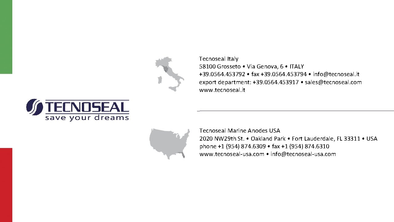 Tecnoseal Italy 58100 Grosseto • Via Genova, 6 • ITALY +39. 0564. 453792 •