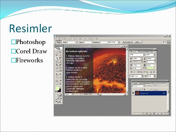 Resimler �Photoshop �Corel Draw �Fireworks 