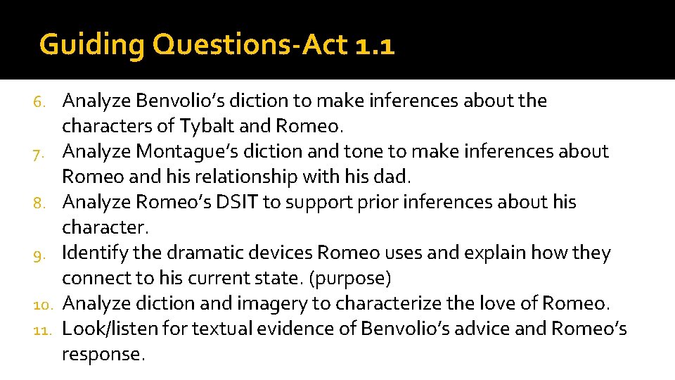 Guiding Questions-Act 1. 1 6. 7. 8. 9. 10. 11. Analyze Benvolio’s diction to