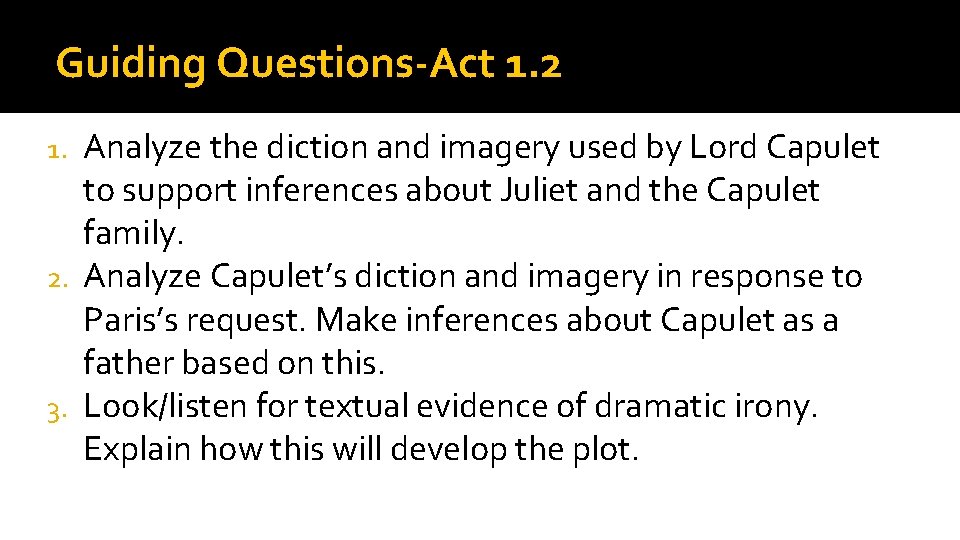 Guiding Questions-Act 1. 2 Analyze the diction and imagery used by Lord Capulet to