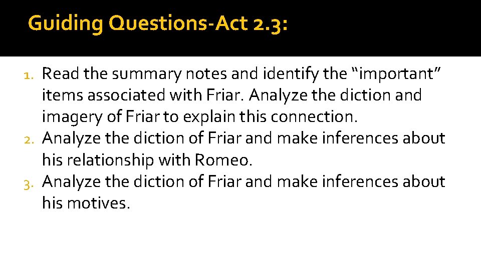 Guiding Questions-Act 2. 3: Read the summary notes and identify the “important” items associated