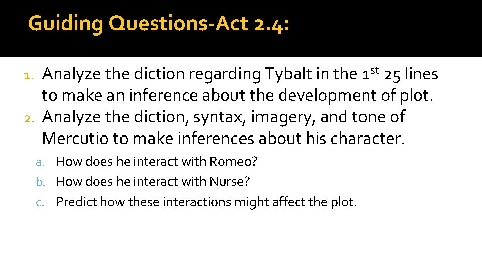 Guiding Questions-Act 2. 4: Analyze the diction regarding Tybalt in the 1 st 25