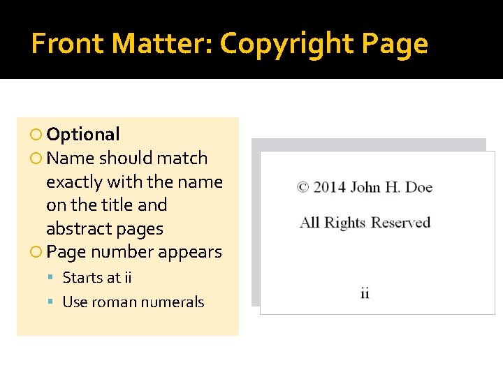 Front Matter: Copyright Page Optional Name should match exactly with the name on the