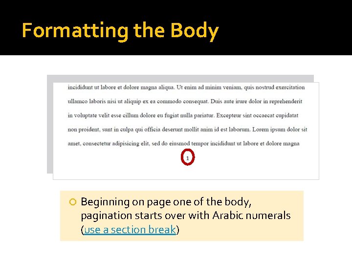 Formatting the Body Beginning on page one of the body, pagination starts over with