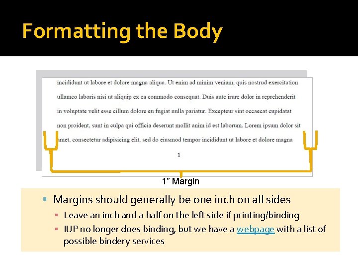 Formatting the Body 1” Margins should generally be one inch on all sides ▪