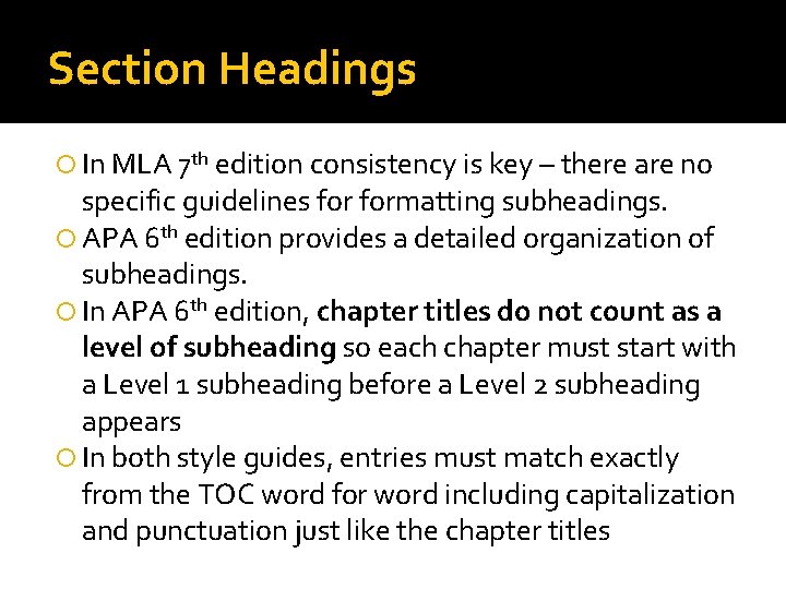 Section Headings In MLA 7 th edition consistency is key – there are no