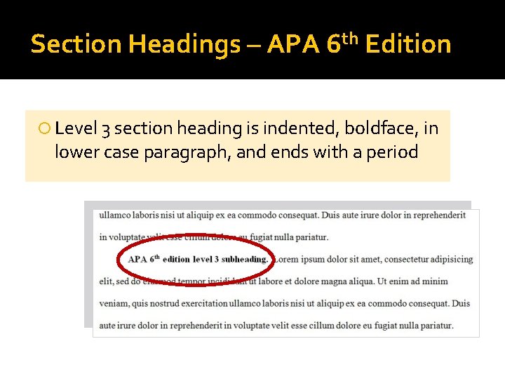 Section Headings – APA 6 th Edition Level 3 section heading is indented, boldface,