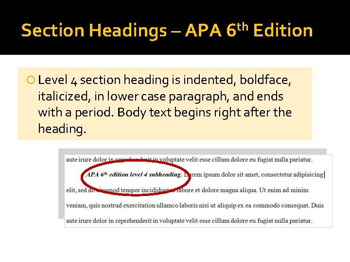 Section Headings – APA 6 th Edition Level 4 section heading is indented, boldface,